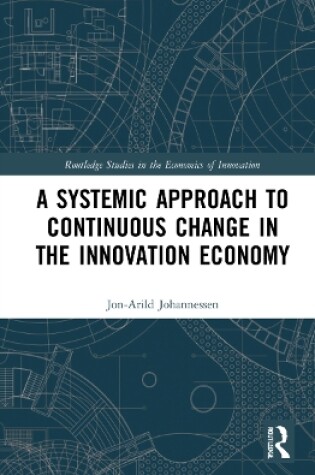 Cover of A Systemic Approach to Continuous Change in the Innovation Economy