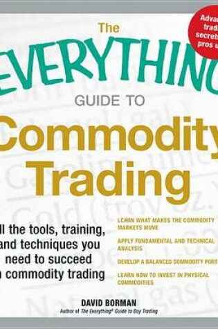 Cover of The Everything Guide to Commodity Trading