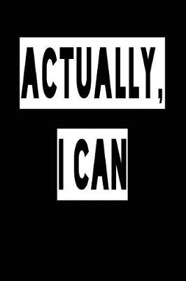 Book cover for Actually I Can