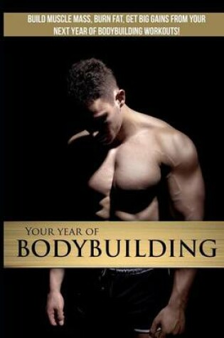 Cover of Your Year of Bodybuilding