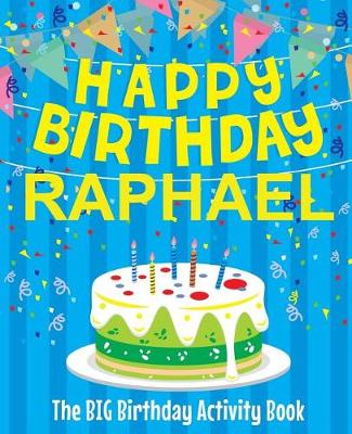 Book cover for Happy Birthday Raphael - The Big Birthday Activity Book