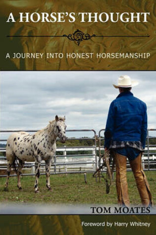 Cover of A Horse's Thought. A Journey into Honest Horsemanship