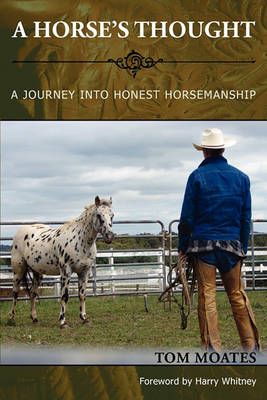 Cover of A Horse's Thought. A Journey into Honest Horsemanship