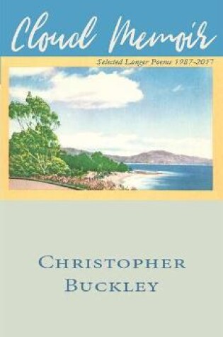 Cover of Cloud Memoir: Selected Longer Poems 1987-2017