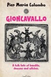 Book cover for Gioncavallo - A Folk Tale of Bandits, Demons and Witches.