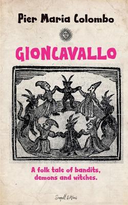 Book cover for Gioncavallo - A Folk Tale of Bandits, Demons and Witches.