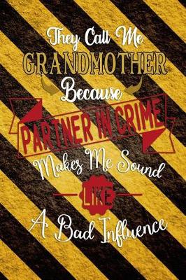 Book cover for They call me Grandmother because partner in crime makes me sound like a bad influence