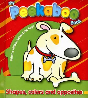 Book cover for My Peekaboo Book: Shapes, Colors and Opposites