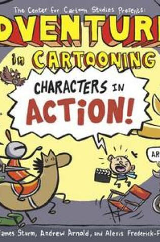 Cover of Adventures in Cartooning: Characters in Action