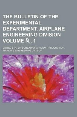 Cover of The Bulletin of the Experimental Department, Airplane Engineering Division Volume N . 1