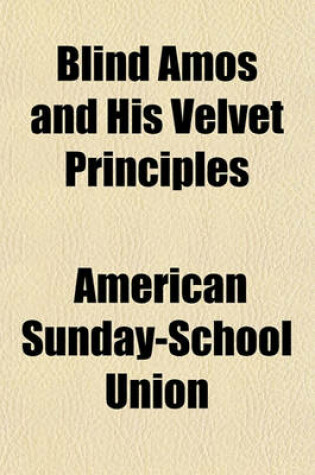 Cover of Blind Amos and His Velvet Principles