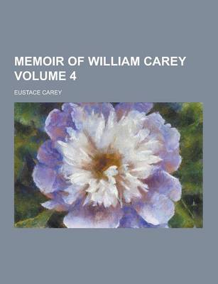 Book cover for Memoir of William Carey Volume 4