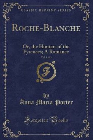 Cover of Roche-Blanche, Vol. 1 of 3