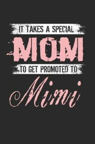 Cover of It Takes A Special Mom To Get Promoted To Mimi