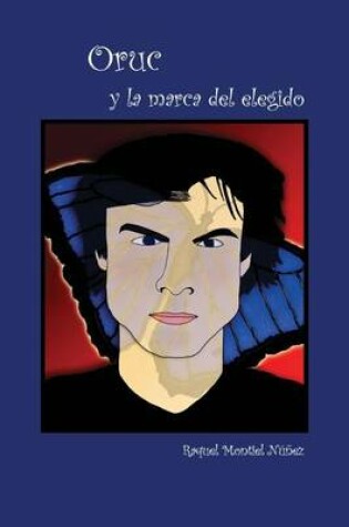 Cover of Oruc y La Marca del Elegido