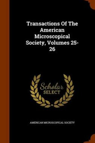 Cover of Transactions of the American Microscopical Society, Volumes 25-26