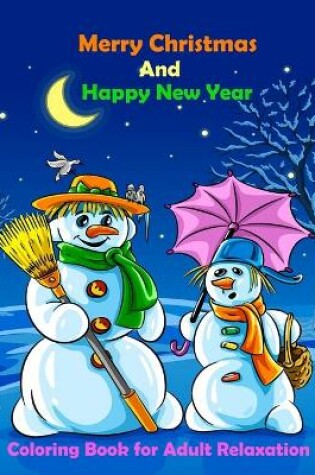 Cover of Merry Christmas And Happy New Year Coloring Book for Adult Relaxation