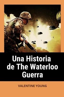 Book cover for Una historia de The Waterloo Guerra