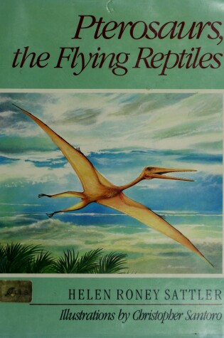 Cover of Pterosaurs, the Flying Reptiles