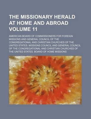 Book cover for The Missionary Herald at Home and Abroad Volume 11