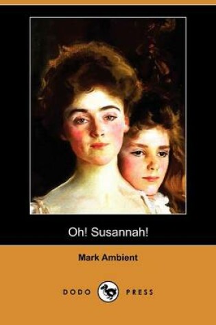 Cover of Oh! Susannah! (Dodo Press)