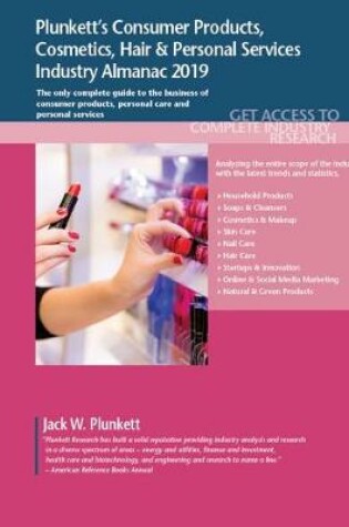 Cover of Plunkett's Consumer Products, Cosmetics, Hair & Personal Services Industry Almanac 2019