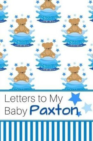 Cover of Letters to My Baby Paxton