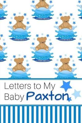 Book cover for Letters to My Baby Paxton