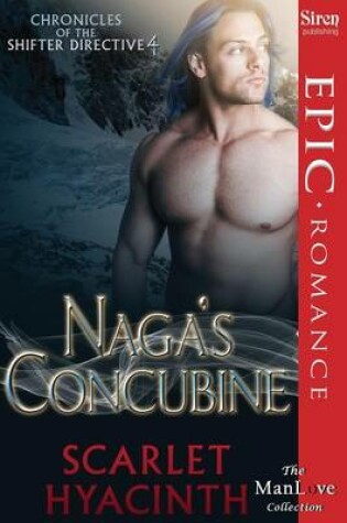 Cover of Naga's Concubine [Chronicles of the Shifter Directive 4] (Siren Publishing Epic, Manlove)