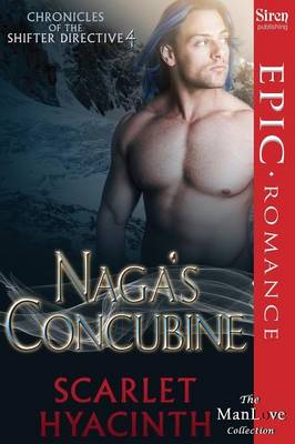 Book cover for Naga's Concubine [Chronicles of the Shifter Directive 4] (Siren Publishing Epic, Manlove)