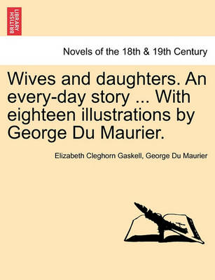 Book cover for Wives and daughters. An every-day story ... With eighteen illustrations by George Du Maurier. Vol. II.