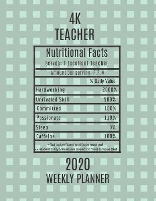 Book cover for 4K Teacher Nutritional Facts Weekly Planner 2020