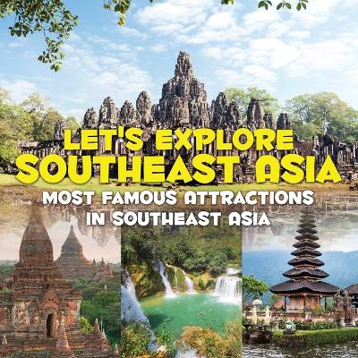 Book cover for Let's Explore Southeast Asia (Most Famous Attractions in Southeast Asia)