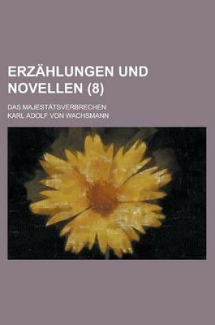 Cover of Erzahlungen Und Novellen; Das Majestatsverbrechen (8)