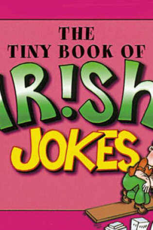 Cover of The Tiny Book of Irish Jokes