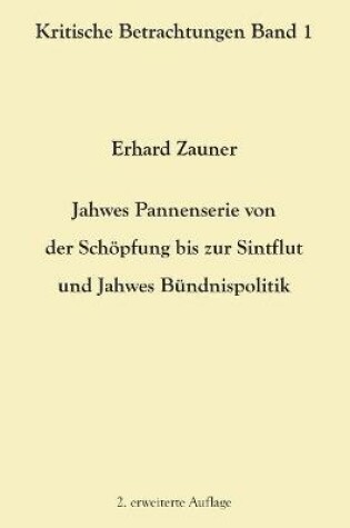 Cover of Jahwes Pannenserie von der Schoepfung bis zur Sintflut und Jahwes Bundnispolitik