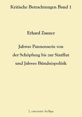 Book cover for Jahwes Pannenserie von der Schoepfung bis zur Sintflut und Jahwes Bundnispolitik