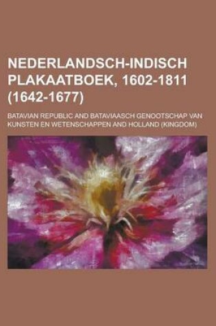 Cover of Nederlandsch-Indisch Plakaatboek, 1602-1811 (1642-1677)