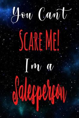 Book cover for You Can't Scare Me! I'm A Salesperson