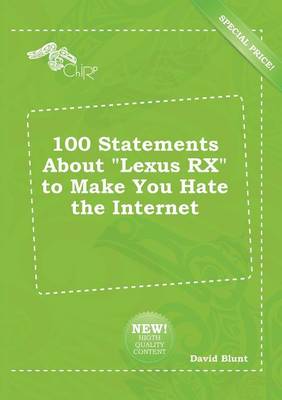 Book cover for 100 Statements about Lexus RX to Make You Hate the Internet