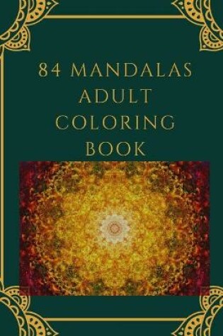Cover of 84 Mandalas Adult Coloring Book