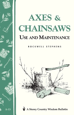 Book cover for Axes and Chainsaws: Storey's Country Wisdom Bulletin  A.13