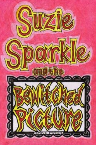 Cover of Suzie Sparkle and the Bewitched Picture