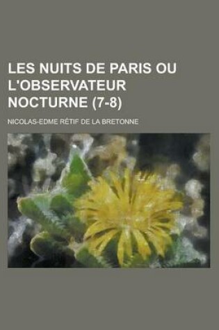 Cover of Les Nuits de Paris Ou L'Observateur Nocturne (7-8 )