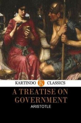 Cover of A Treatise on Government (Kartindo Classics)