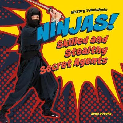 Book cover for Ninjas! Skilled and Stealthy Secret Agents