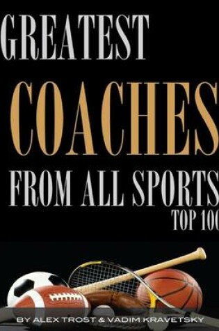 Cover of Greatest Coaches From All Sports