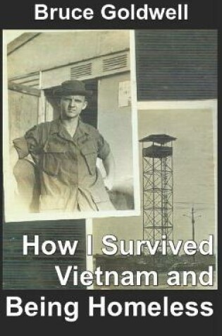 Cover of How I Survived Vietnam and Being Homeless