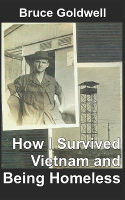 Book cover for How I Survived Vietnam and Being Homeless