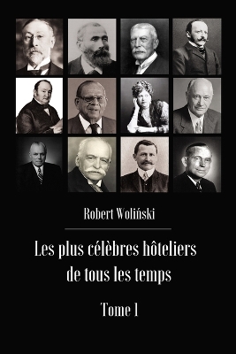 Book cover for Les plus célèbres hôteliers de tous les temps Tome 1